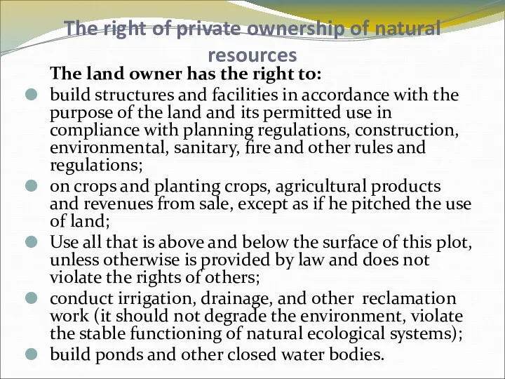 The right of private ownership of natural resources The land