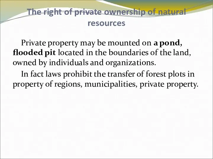 The right of private ownership of natural resources Private property