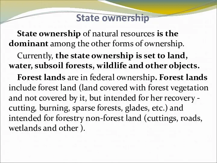 State ownership State ownership of natural resources is the dominant