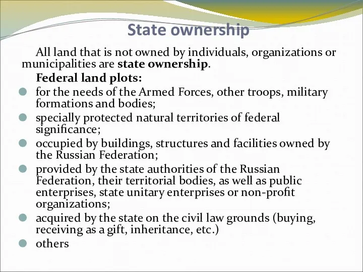 State ownership All land that is not owned by individuals,