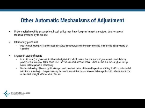 Other Automatic Mechanisms of Adjustment Under capital mobility assumption, fiscal policy may have