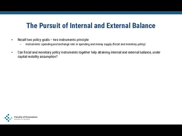 The Pursuit of Internal and External Balance Recall two policy