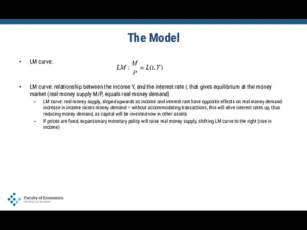 The Model LM curve: LM curve: relationship between the income