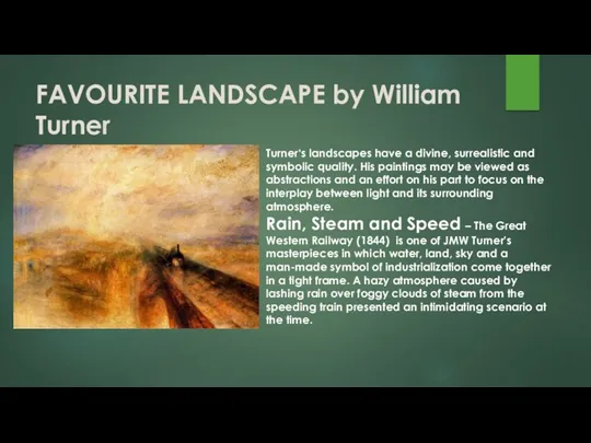 FAVOURITE LANDSCAPE by William Turner Turner‘s landscapes have a divine,