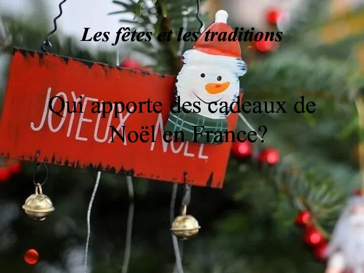 Les fêtes et les traditions Qui apporte des cadeaux de Noël en France?