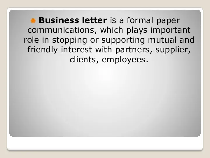 Business letter is a formal paper communications, which plays important