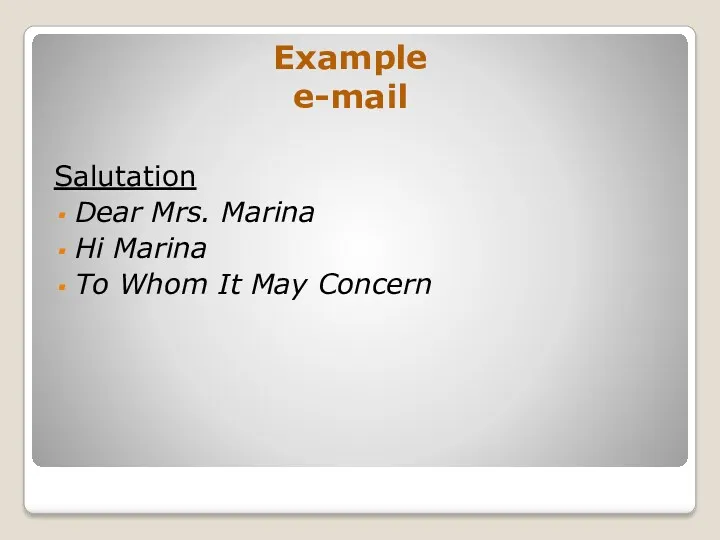 Example e-mail Salutation Dear Mrs. Marina Hi Marina To Whom It May Concern