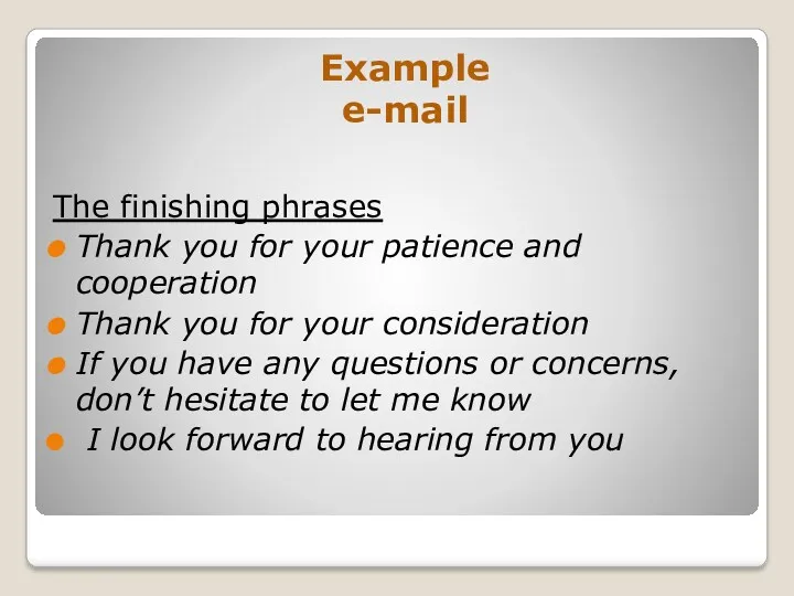 Example e-mail The finishing phrases Thank you for your patience