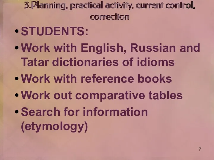 3.Planning, practical activity, current control, correction STUDENTS: Work with English,