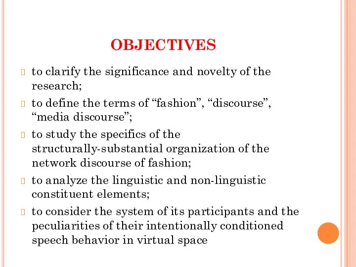 OBJECTIVES to clarify the significance and novelty of the research;
