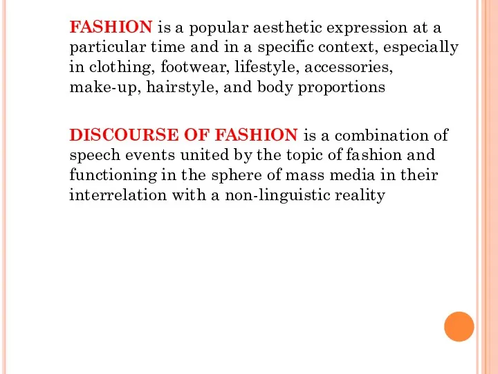 FASHION is a popular aesthetic expression at a particular time