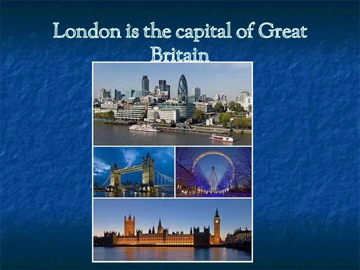 London is the capital of Great Britain