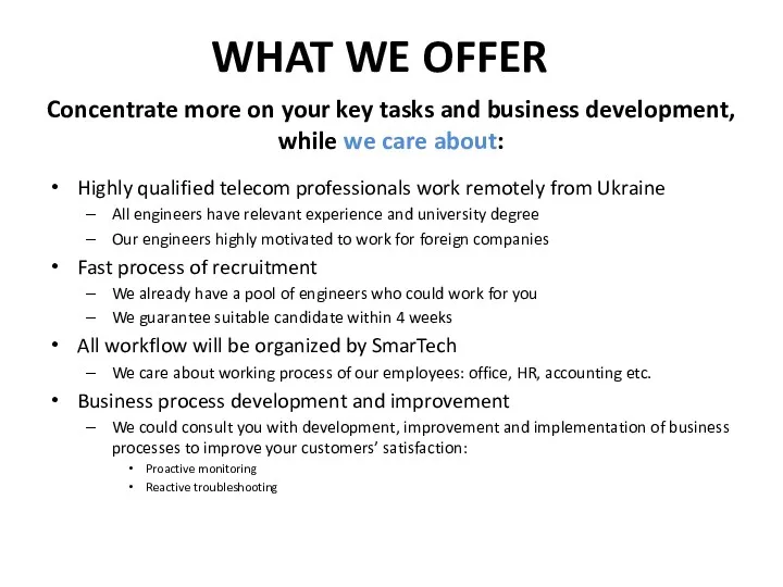 Concentrate more on your key tasks and business development, while