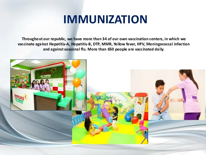 IMMUNIZATION Throughout our republic, we have more than 34 of
