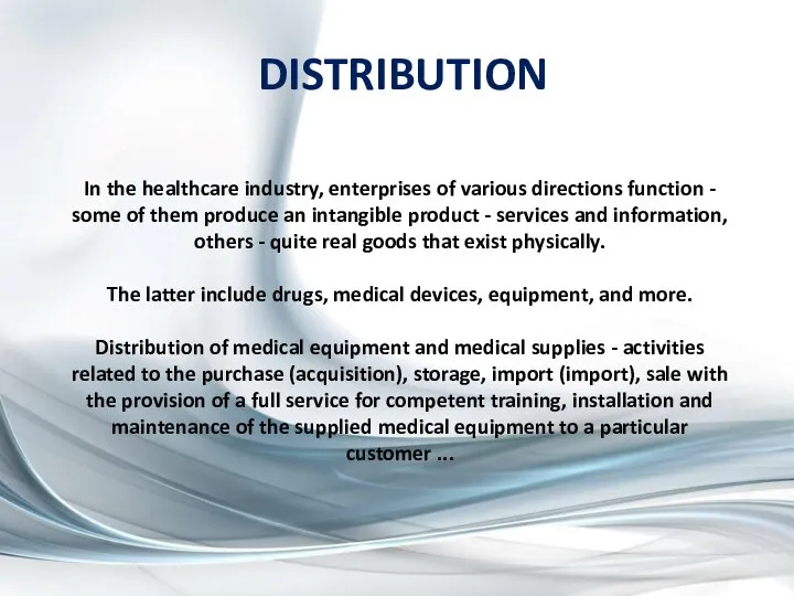 DISTRIBUTION In the healthcare industry, enterprises of various directions function