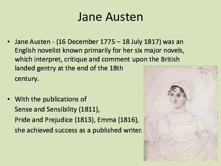 Jane Austen Jane Austen - (16 December 1775 – 18