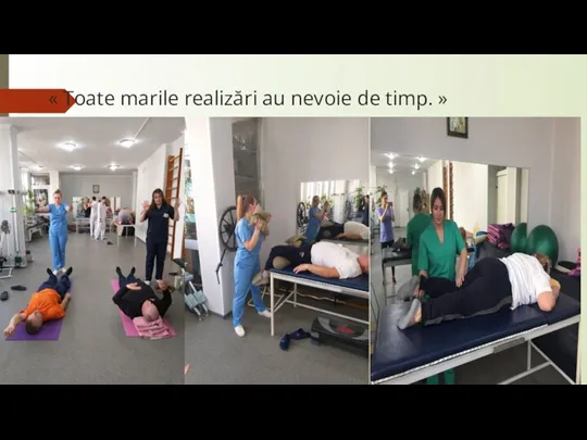 « Toate marile realizări au nevoie de timp. »