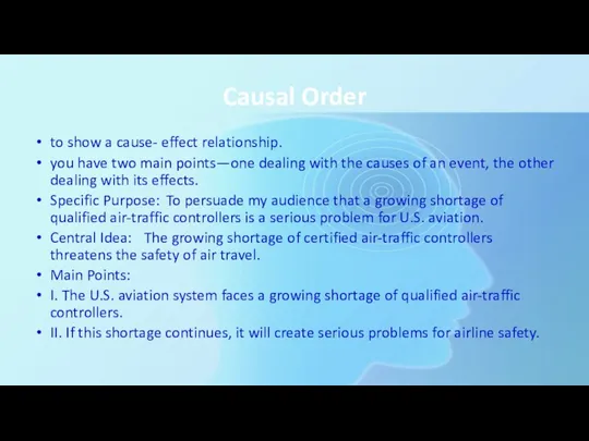 Causal Order to show a cause- effect relationship. you have