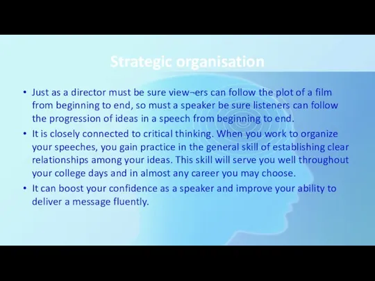 Strategic organisation Just as a director must be sure view¬ers