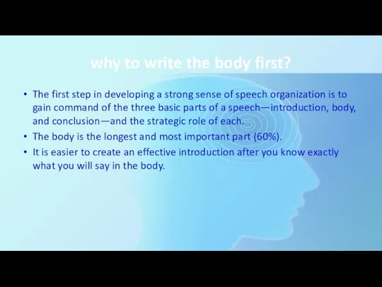 why to write the body first? The first step in