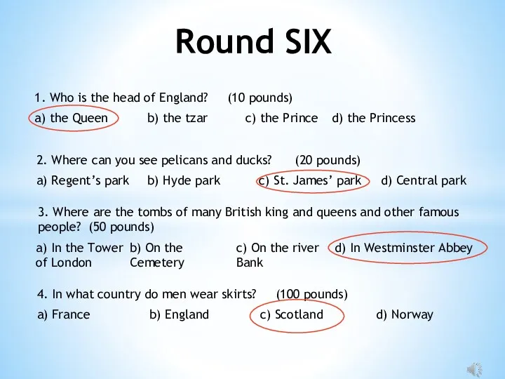 Round SIX 1. Who is the head of England? (10