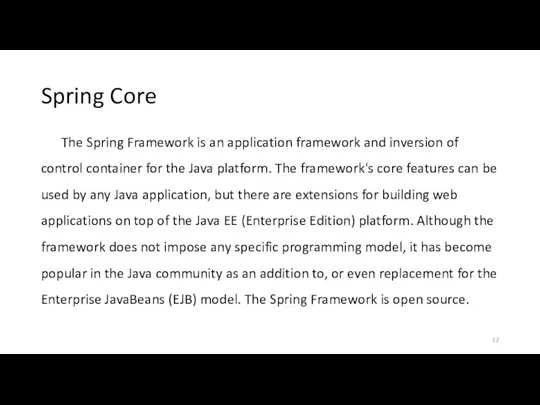 Spring Core The Spring Framework is an application framework and inversion of control