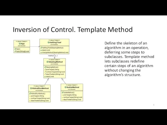 Inversion of Control. Template Method Define the skeleton of an algorithm in an