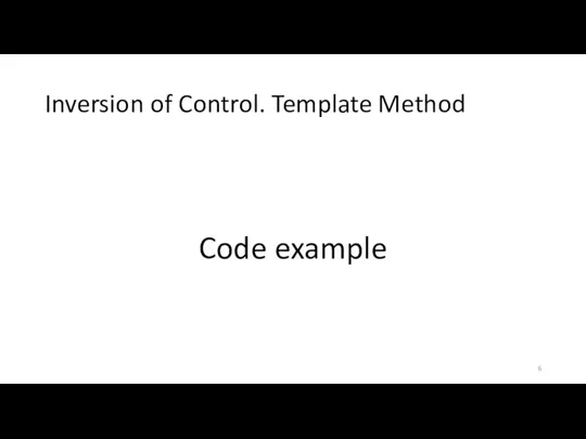 Inversion of Control. Template Method Code example