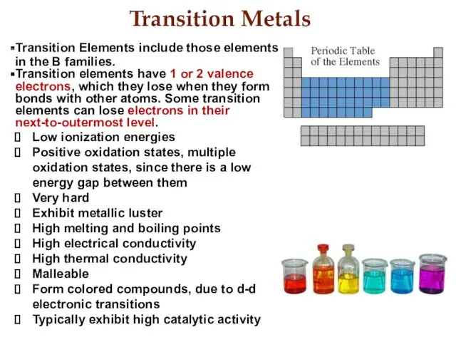 Transition Metals Transition Elements include those elements in the B families. Transition elements
