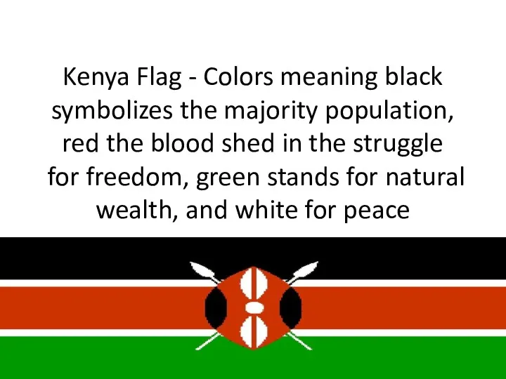 Kenya Flag - Colors meaning black symbolizes the majority population,