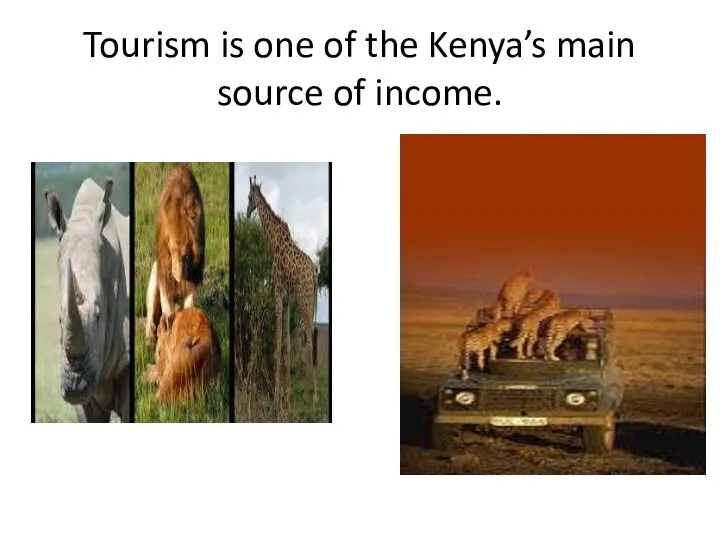 Tourism is one of the Kenya’s main source of income.