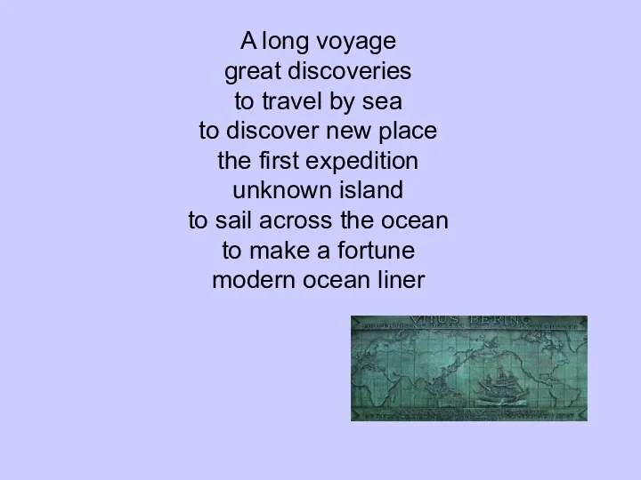 A long voyage great discoveries to travel by sea to