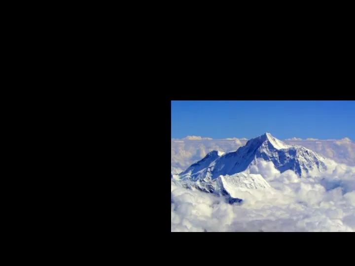 6. Горы Это самая высокая вершина мира, имеющая двойное название.Эта гора является высшей