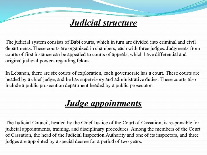 Judicial structure The judicial system consists of Babi courts, which