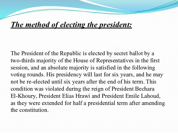 The method of electing the president: The President of the