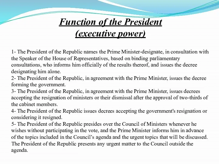 Function of the President (executive power) 1- The President of