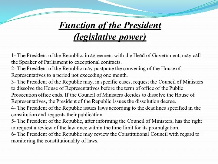 Function of the President (legislative power) 1- The President of