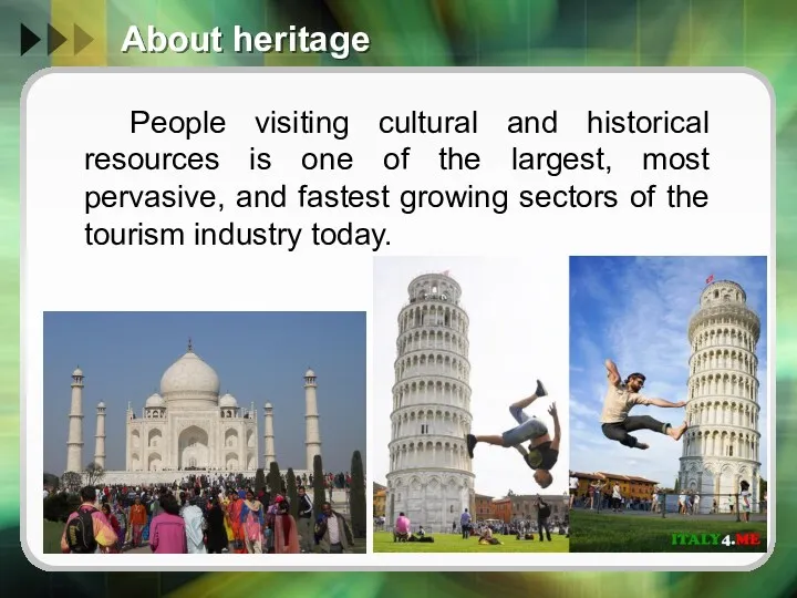 About heritage People visiting cultural and historical resources is one
