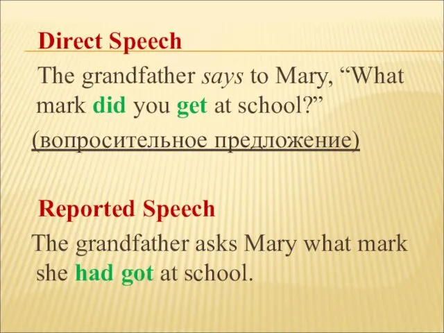 Direct Speech The grandfather says to Mary, “What mark did