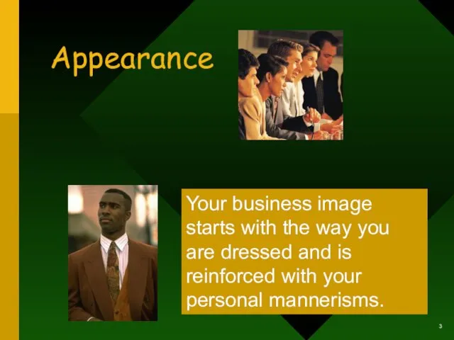 Appearance Your business image starts with the way you are