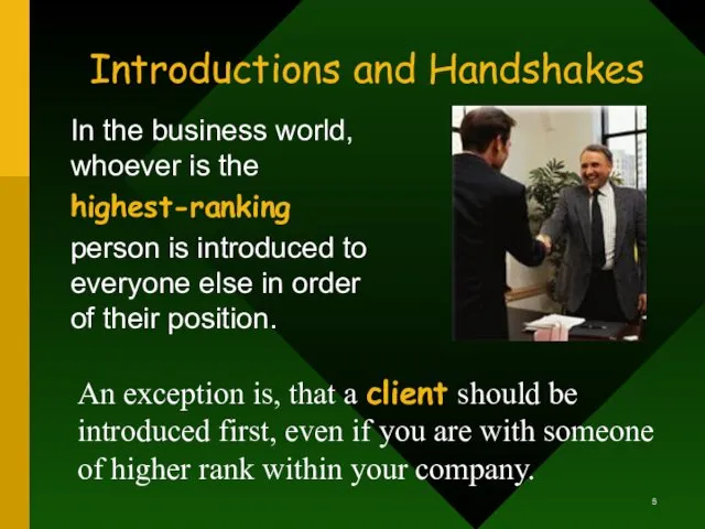 Introductions and Handshakes An exception is, that a client should