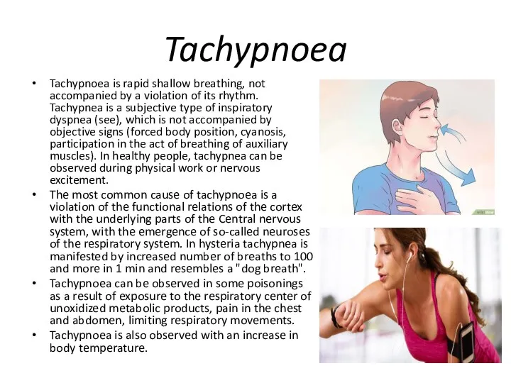 Tachypnoea Tachypnoea is rapid shallow breathing, not accompanied by a