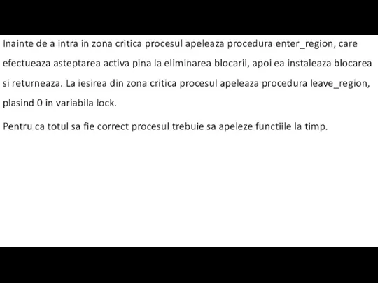 Inainte de a intra in zona critica procesul apeleaza procedura