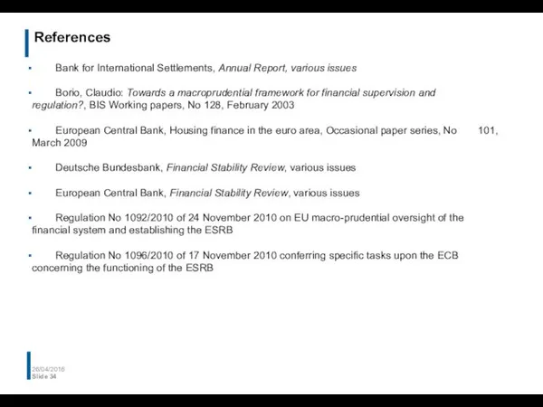 References Bank for International Settlements, Annual Report, various issues Borio,