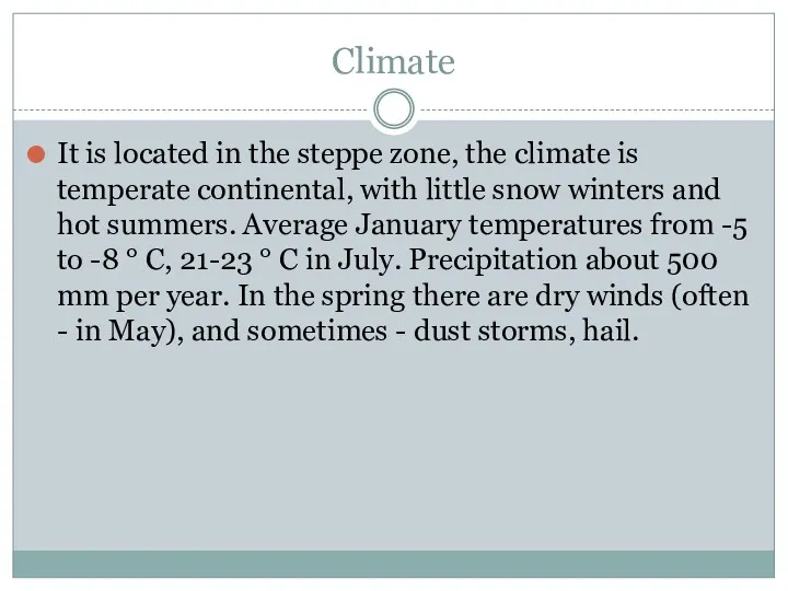 Climate It is located in the steppe zone, the climate