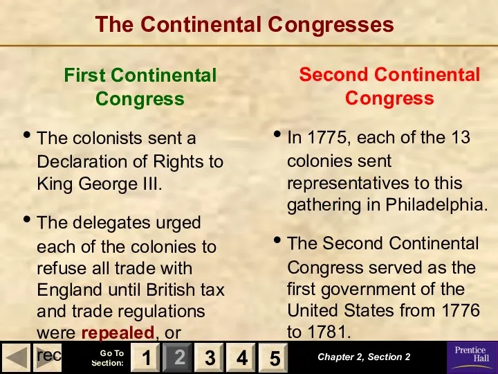 The Continental Congresses Chapter 2, Section 2 3 4 1 5 First Continental