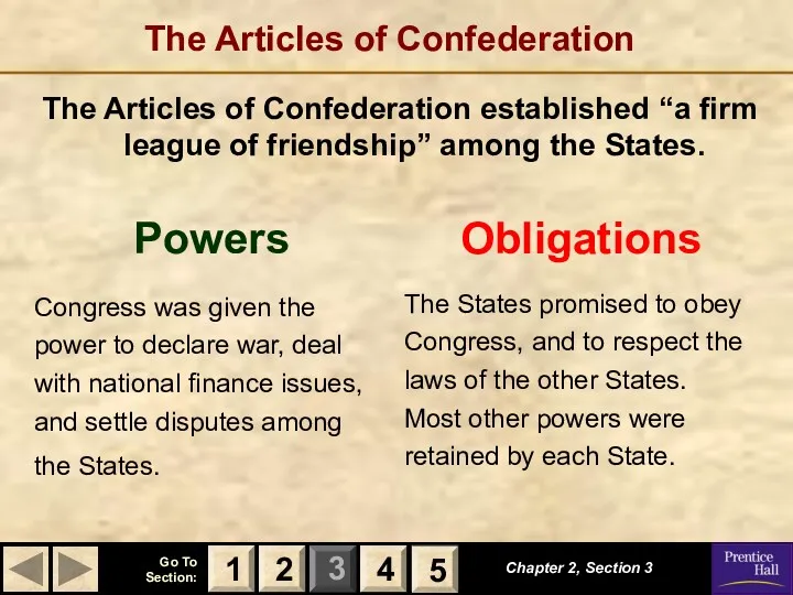The Articles of Confederation The Articles of Confederation established “a firm league of
