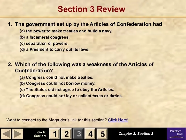 Section 3 Review 1. The government set up by the Articles of Confederation