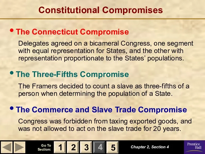 Constitutional Compromises The Connecticut Compromise Delegates agreed on a bicameral Congress, one segment