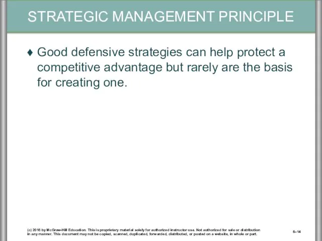 Good defensive strategies can help protect a competitive advantage but rarely are the